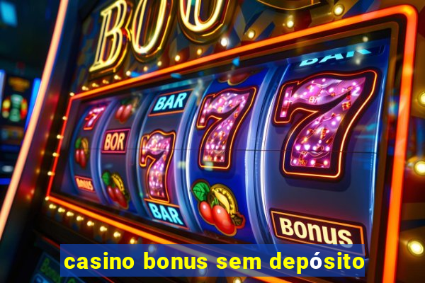 casino bonus sem depósito