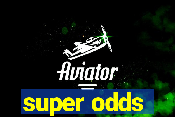 super odds