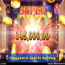 singapore sports betting