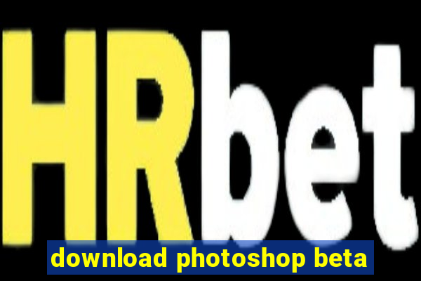 download photoshop beta