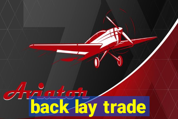 back lay trade