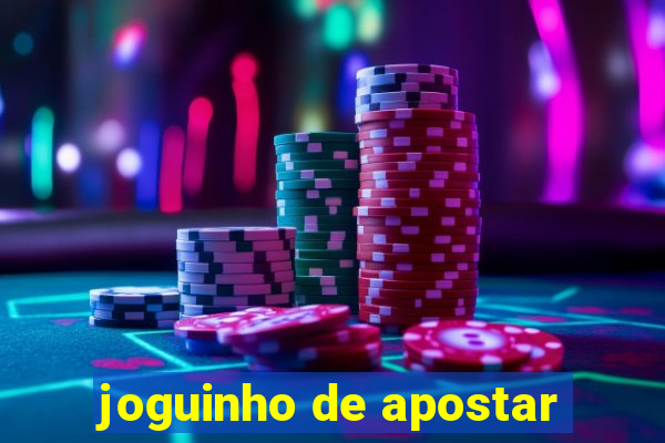 joguinho de apostar