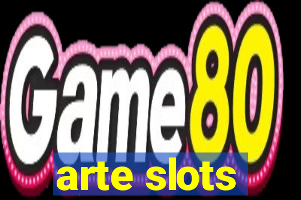 arte slots