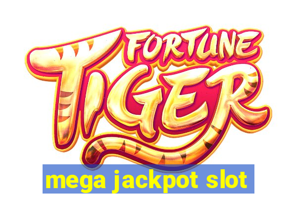 mega jackpot slot