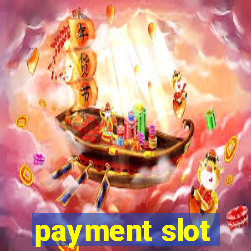 payment slot