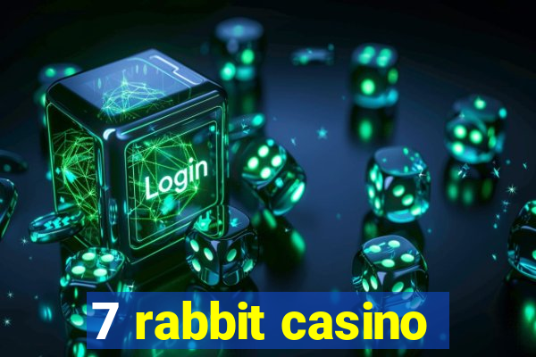 7 rabbit casino