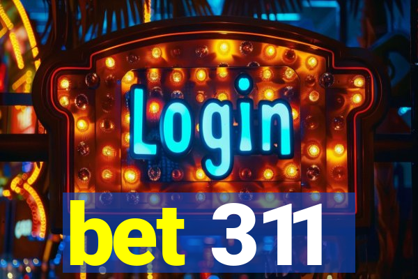 bet 311