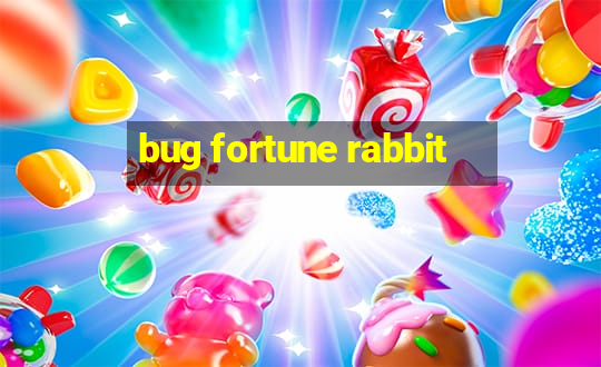 bug fortune rabbit