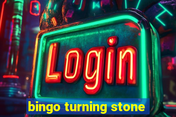 bingo turning stone