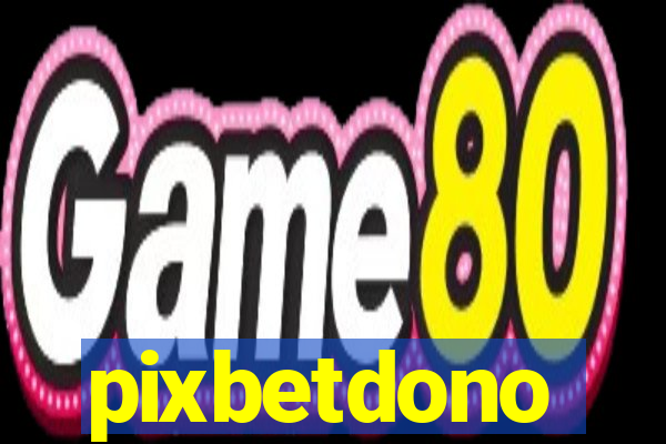 pixbetdono