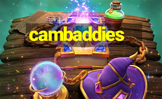 cambaddies