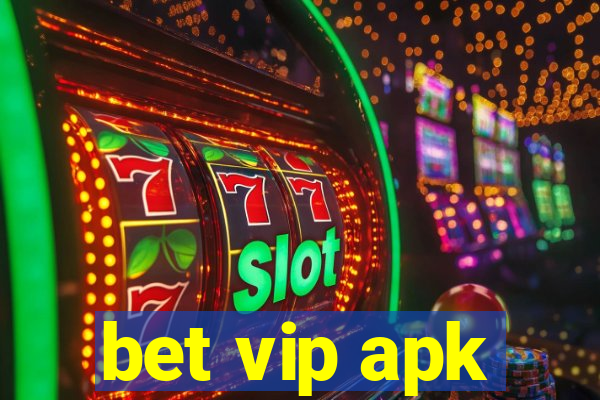 bet vip apk