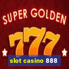 slot casino 888