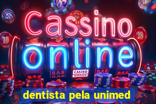 dentista pela unimed