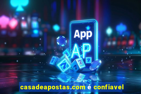 casadeapostas.com é confiavel