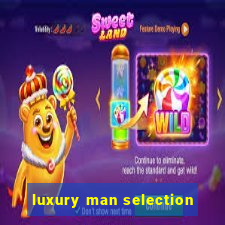 luxury man selection