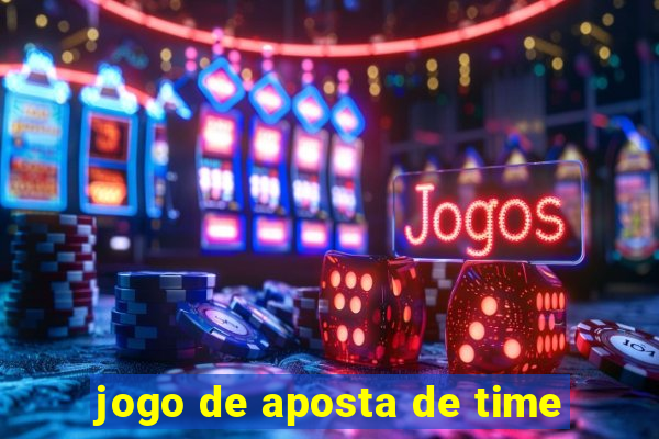 jogo de aposta de time