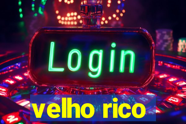 velho rico