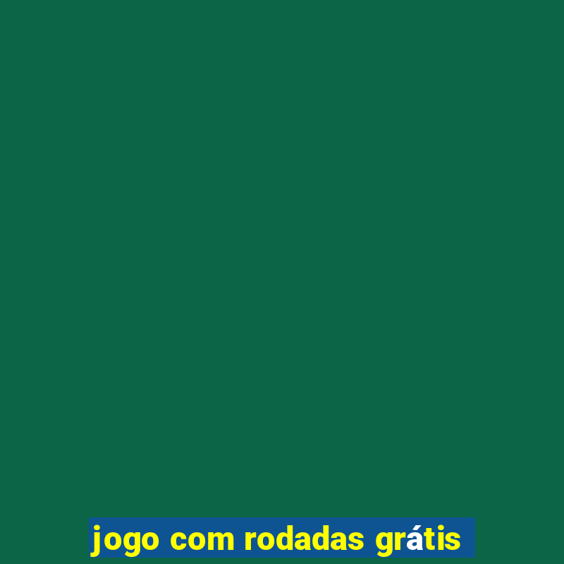 jogo com rodadas grátis