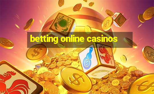 betting online casinos