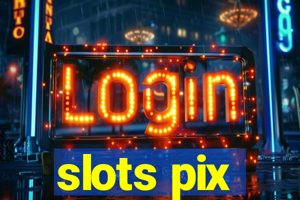 slots pix