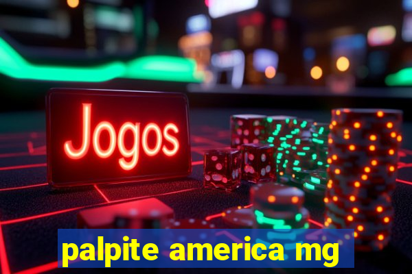 palpite america mg