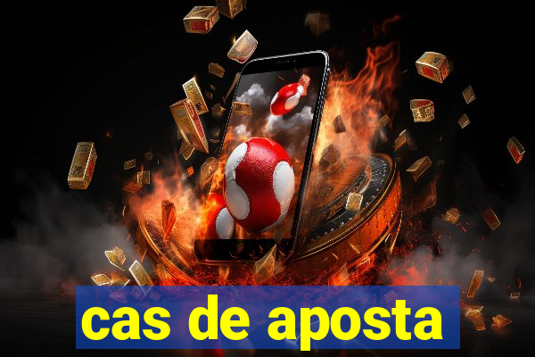 cas de aposta