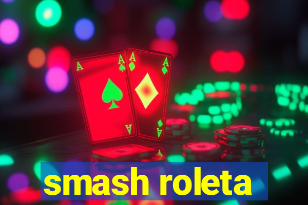 smash roleta