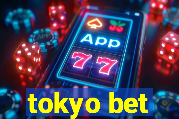 tokyo bet