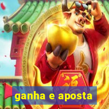 ganha e aposta