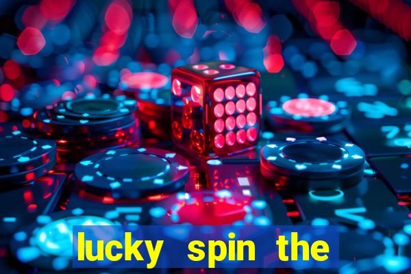 lucky spin the whell 999 slot