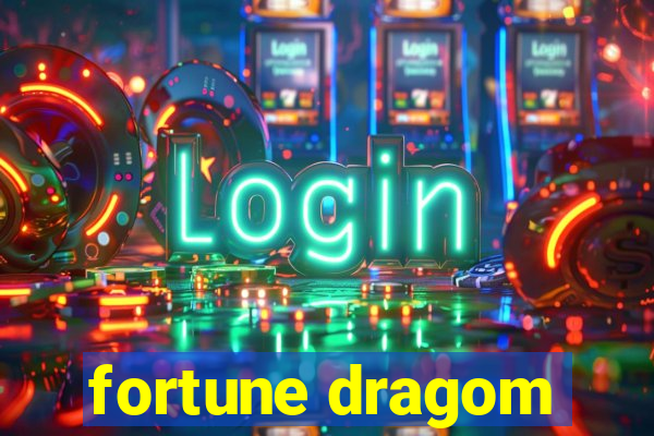 fortune dragom