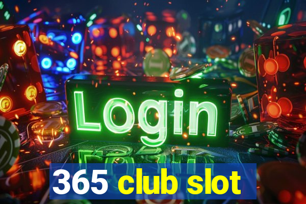 365 club slot