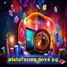 plataforma nova pg