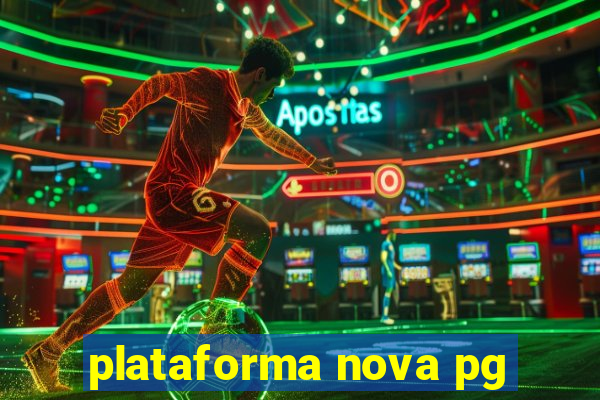 plataforma nova pg