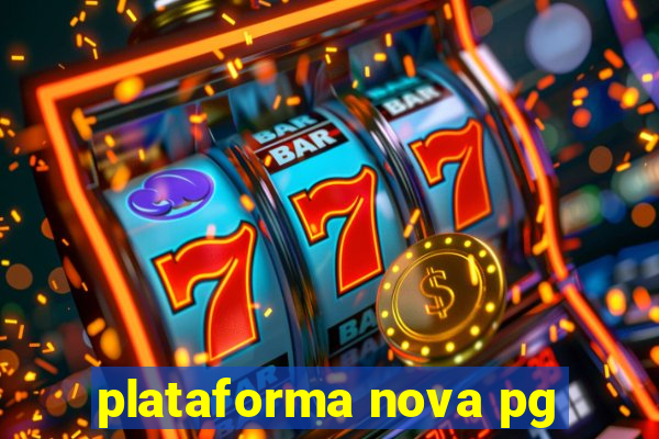 plataforma nova pg