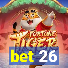 bet 26