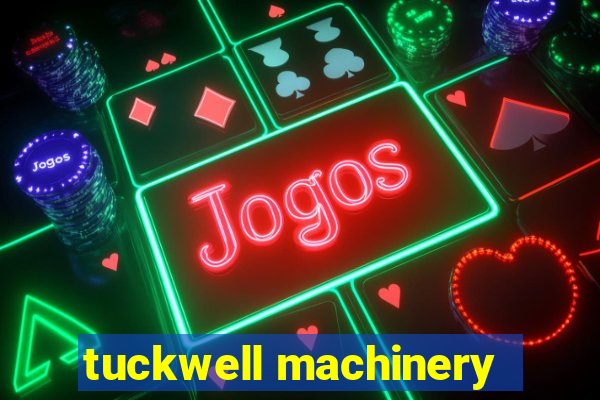 tuckwell machinery