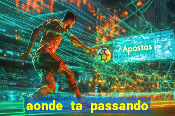 aonde ta passando o jogo do brasil