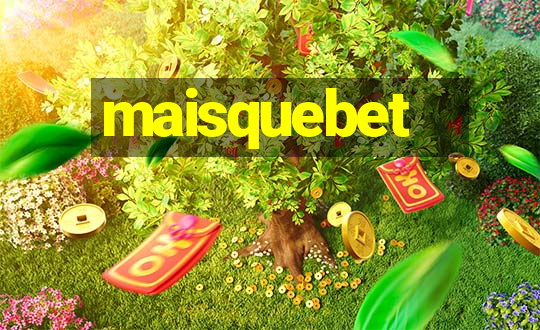 maisquebet