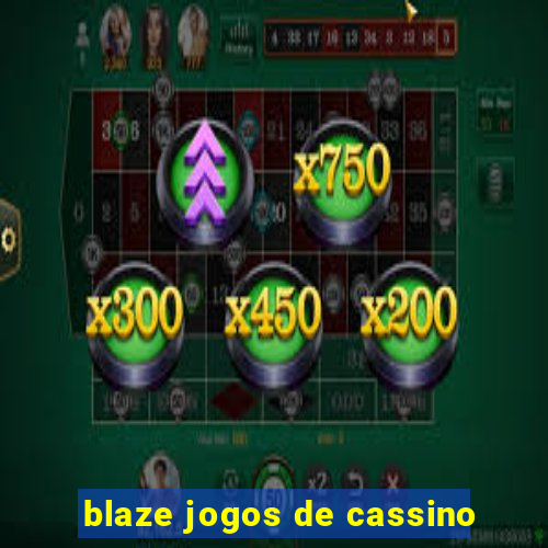 blaze jogos de cassino