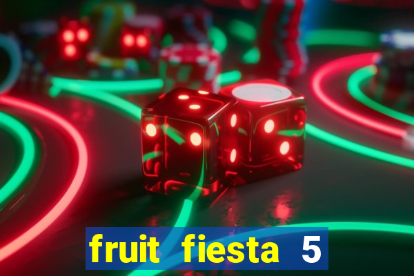 fruit fiesta 5 reel slot