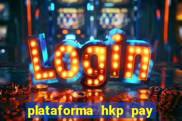 plataforma hkp pay jogos online