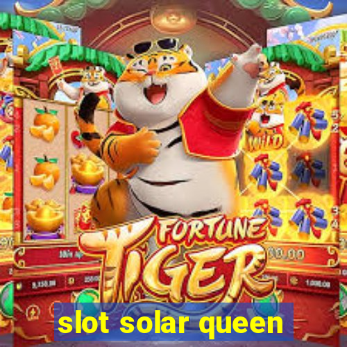 slot solar queen