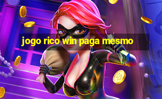 jogo rico win paga mesmo