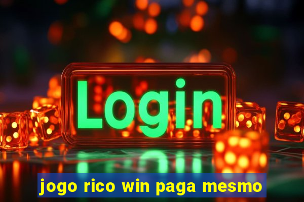 jogo rico win paga mesmo