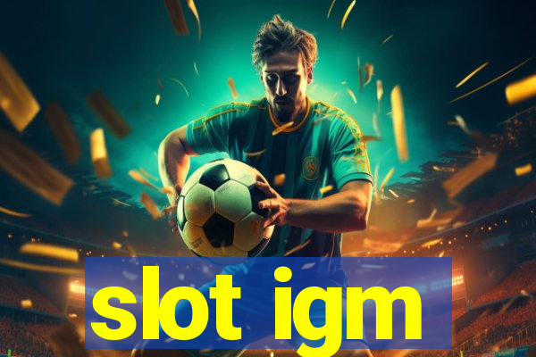 slot igm