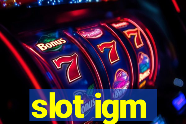 slot igm