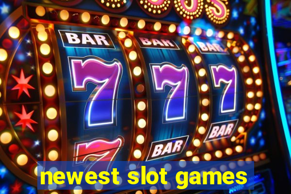 newest slot games