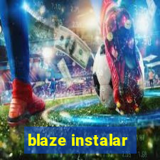 blaze instalar